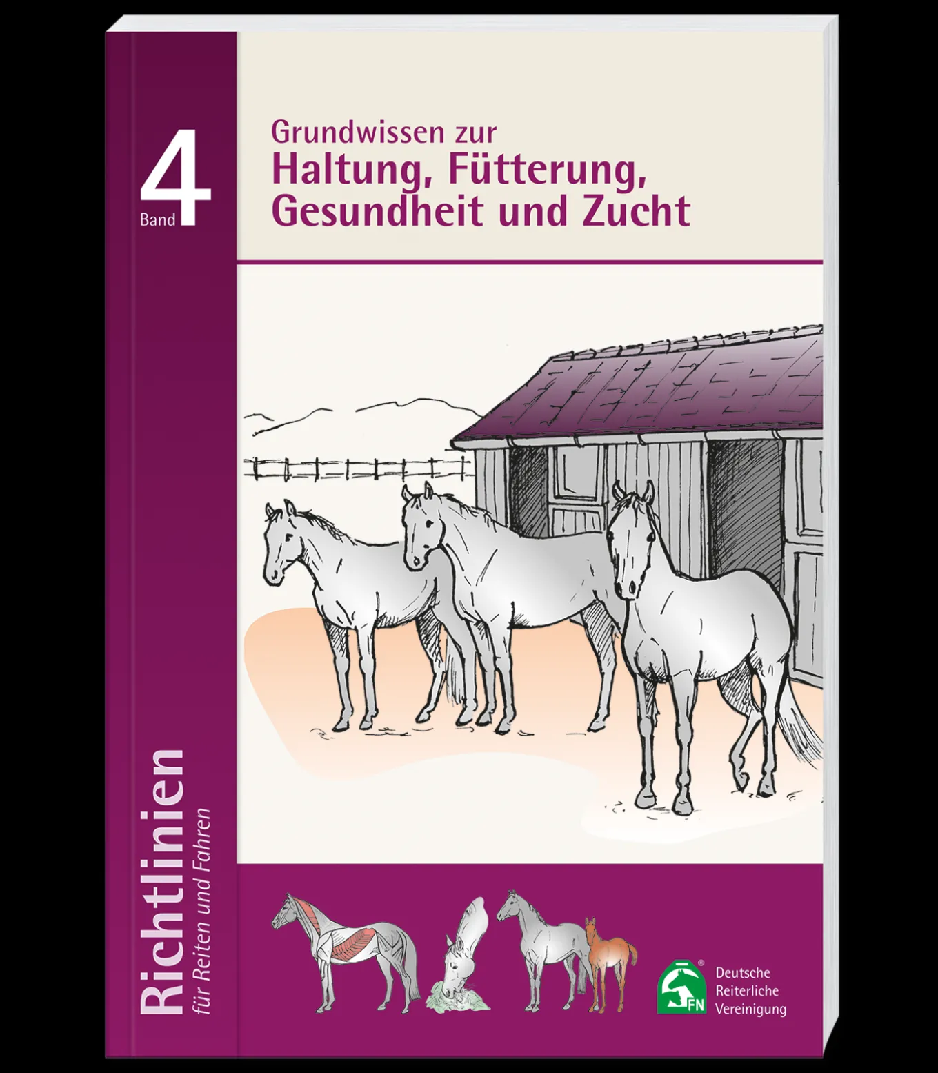 Richtlinien Band 4: Grundwissen zur Haltung, Fütterung, Gesundheit und Zucht